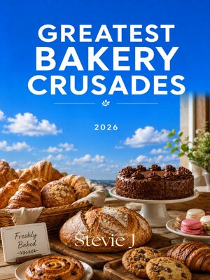 cover image of Greatest Bakery Crusades